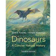 Dinosaurs: A Concise Natural History by Fastovsky, David E.; Weishampel, David B., 9781108469296