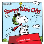 Snoopy Takes Off! by Schulz, Charles  M.; Gallo, Tina; Jeralds, Scott, 9781481469296