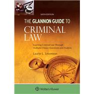 Glannon Guide to Criminal Law Learning Criminal Law Through Multiple Choice Questions and Analysis by Levenson, Laurie L., 9781543839296