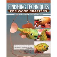 Finishing Techniques for Wood Crafters by Irish, Lora S., 9781565239296