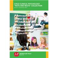 Posttraumatic Stress Disorder in Childhood and Adolescence by Kerig, Patricia K., 9781606509296