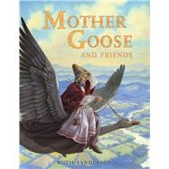 Mother Goose and Friends by Sanderson, Ruth, 9781623719296