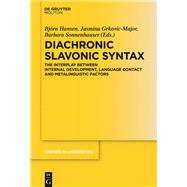 Diachronic Slavonic Syntax by Hansen, Bjrn; Grkovic-major, Jasmina; Sonnenhauser, Barbara, 9783110529296