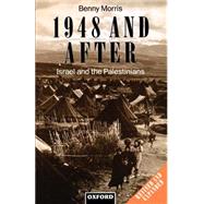 1948 and After Israel and the Palestinians by Morris, Benny, 9780198279297