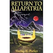 Return to Allapatria by Parker, Shelley E., 9780954709297