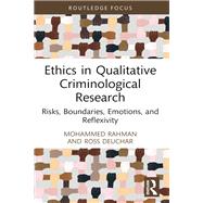 Ethics in Qualitative Criminological Research by Mohammed Rahman; Ross Deuchar, 9781032299297