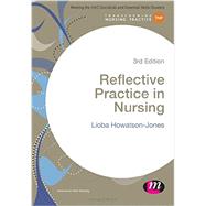 Reflective Practice in Nursing by Howatson-jones, Lioba, 9781473919297