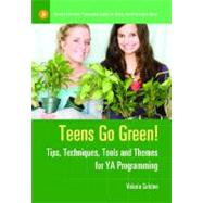 Teens Go Green! by Colston, Valerie, 9781591589297