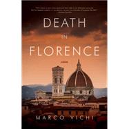 Death in Florence by Vichi, Marco; Sartarelli, Stephen, 9781605989297