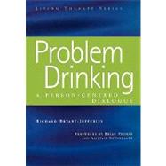 Problem Drinking: A Person-Centred Dialogue by Bryant-Jefferies; Richard, 9781857759297