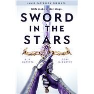 Sword in the Stars A Once & Future Novel by McCarthy, Cory; Capetta, A. R., 9780316449298