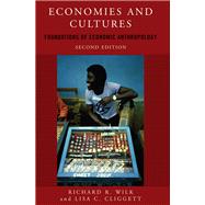 Economies and Cultures by Wilk, Richard R.; Cliggett, Lisa C., 9780367319298