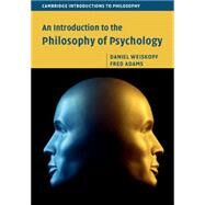 An Introduction to the Philosophy of Psychology by Daniel Weiskopf , Fred Adams, 9780521519298