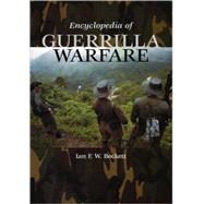 Encyclopedia of Guerrilla Warfare by Beckett, I. F. W., 9780874369298
