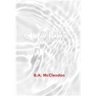Clarity by McClendon, Barbara, 9781098319298