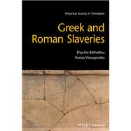 Greek and Roman Slaveries by Bathrellou, Eftychia; Vlassopoulos, Kostas, 9781118969298