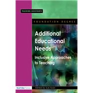 Additional Educational Needs: Inclusive Approaches to Teaching by Soan,Sue;Soan,Sue, 9781138149298