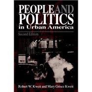 People & Politics in Urban America by Kweit,Robert W., 9781138459298