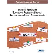 Evaluating Teacher Education Programs Through Performance-based Assessments by Polly, Drew, 9781466699298