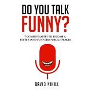 Do You Talk Funny? by Nihill, David, 9781505819298