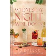Wednesday Night Wine-Down by Jennifer Newens, 9781685559298