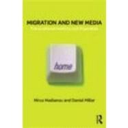 Migration and New Media: Transnational Families and Polymedia by Madianou; Mirca, 9780415679299