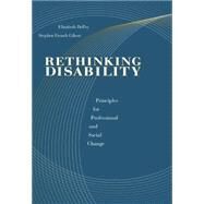 Rethinking Disability Principles for Professional and Social Change by DePoy, Elizabeth; Gilson, Stephen French, 9780534549299