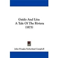 Guido and Lit : A Tale of the Riviera (1875) by Campbell, John Douglas Sutherland, 9781104099299