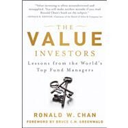 The Value Investors Lessons from the World's Top Fund Managers by Chan, Ronald; Greenwald, Bruce C., 9781118339299