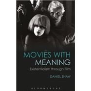 Movies With Meaning by Shaw, Daniel, 9781474299299