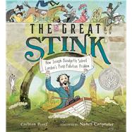 The Great Stink How Joseph Bazalgette Solved London's Poop Pollution Problem by Paeff, Colleen; Carpenter, Nancy, 9781534449299
