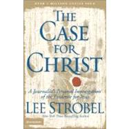 Case for Christ : A Journalist's Personal Investigation of the Evidence for Jesus by Lee Strobel, New York Times Bestselling Author, 9780310209300