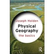 Physical Geography: The Basics by Holden; Joseph, 9780415559300