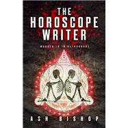 The Horoscope Writer by Bishop, Ash, 9780744309300