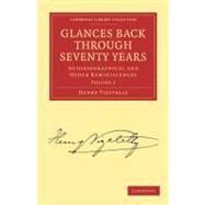 Glances Back Through Seventy Years by Vizetelly, Henry, 9781108009300