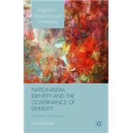 Nationalism, Identity and the Governance of Diversity Old Politics, New Arrivals by Barker, Fiona, 9781137339300