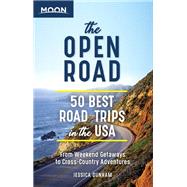 The Open Road 50 Best Road Trips in the USA by Dunham, Jessica, 9781640499300