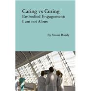 Caring vs Curing by Bardy, Susan, 9781925309300