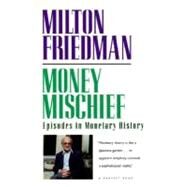 Money Mischief by Friedman, Milton, 9780156619301