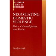 Negotiating Domestic Violence Police, Criminal Justice and Victims by Hoyle, Carolyn, 9780198299301