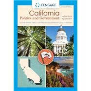 California Politics and Government A Practical Approach by Gerston, Larry N.; Christensen, Terry; Currin-Percival, Mary; Percival, Garrick, 9780357139301