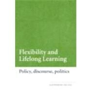 Flexibility and Lifelong Learning: Policy, Discourse, Politics by Nicoll; Katherine, 9780415479301