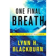 One Final Breath by Blackburn, Lynn H., 9780800729301