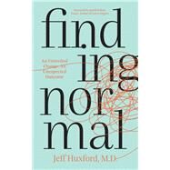 Finding Normal by Huxford, Jeff, M.D.; Wilson, Jarrid, 9781683509301