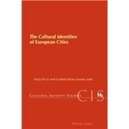 The Cultural Identities of European Cities by Pizzi, Katia; Weiss-sussex, Godela, 9783039119301