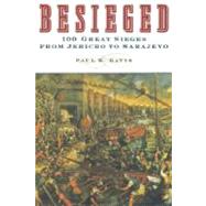 Besieged 100 Great Sieges from Jericho to Sarajevo by Davis, Paul K., 9780195219302