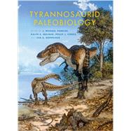 Tyrannosaurid Paleobiology by Parrish, J. Michael; Molnar, Ralph E.; Currie, Philip J.; Koppelhus, Eva B., 9780253009302