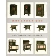 More Than One : Photographs in Sequence by Edited by Joel Smith; With essays by Peter Barberie, Kelly Baum, Anne McCauley,, 9780300149302