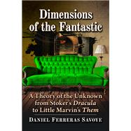 Dimensions of the Fantastic by Daniel Ferreras Savoye, 9781476689302