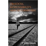 Freedom, Responsibility, and Determinism by Lemos, John, 9781603849302